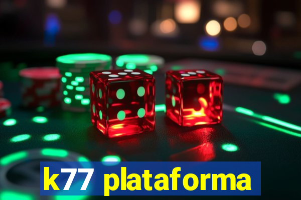 k77 plataforma